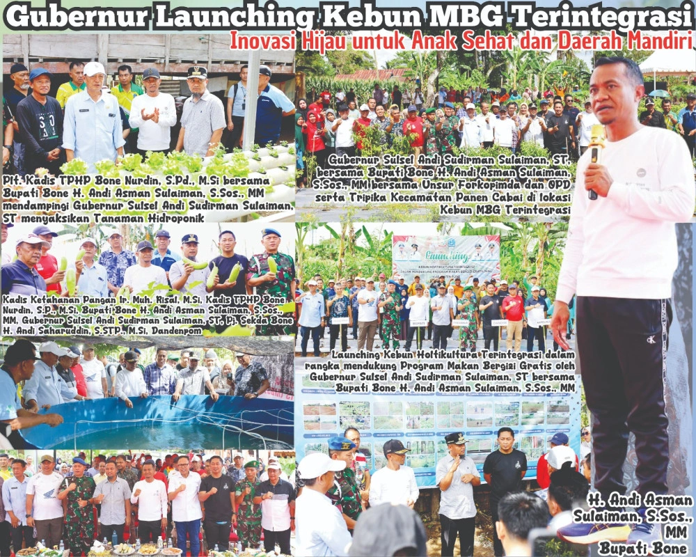 Launching Kebun Mbg Terintegrasi, Kolaborasi Hebat Gubernur Sulsel Dan Bupati Bone Sukseskan Program Mbg Prabowo-Gibran: Kemandirian Pangan Dimulai Di Tanah Sendiri, Dan Gizi Bangsa Dibangun Dari Kebun Rakyat